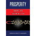 Prosperity: How to Attract It by Orison Swett Marden (Abundance, Wealth, Money): Law of Attraction