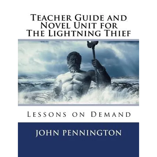 Teacher Guide and Novel Unit for The Lightning Thief: Lessons on Demand