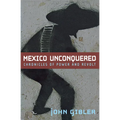 Mexico Unconquered: Chronicles of Power and Revolt