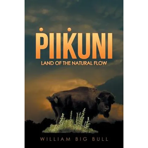 Piikuni: Land of the Natural Flow