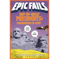 Not-So-Great Presidents: Commanders in Chief (Epic Fails #3)
