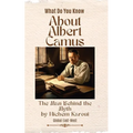 About Albert Camus: The Man Behind the Myth
