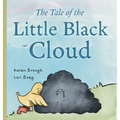 The Tale of The Little Black Cloud: A Heartfelt Children's Sadness Book on Friendship, Healing, and Emotional Resilience