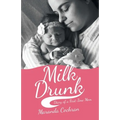 Milk Drunk: Diary of a First-Time Mom