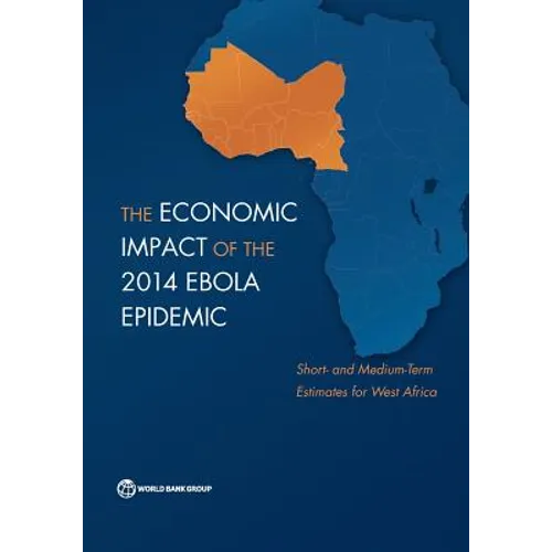 The Economic Impact of the 2014 Ebola Epidemic