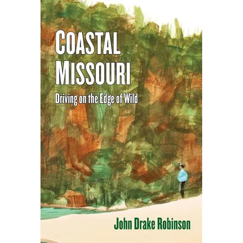Coastal Missouri: Driving on the Edge of Wild