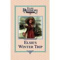 Elsie's Winter Trip, Book 26