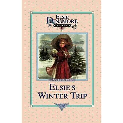 Elsie's Winter Trip, Book 26
