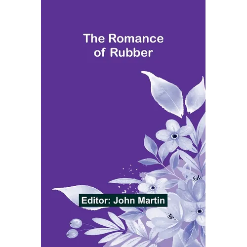 The Romance of Rubber
