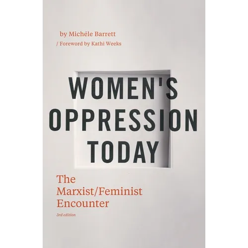 Women's Oppression Today: The Marxist/Feminist Encounter