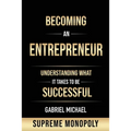 Becoming an Entrepreneur: Understanding What It Takes to Be Successful at Supreme Monopoly