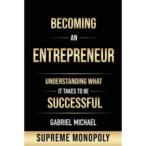 Becoming an Entrepreneur: Understanding What It Takes to Be Successful at Supreme Monopoly