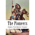 The Pioneers: Leatherstocking Tales #4