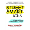 Street Smart Kids: Common Sense for the Real World