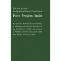 Pilot Project, India: The Story of Rural Development at Etawah, Uttar Pradesh