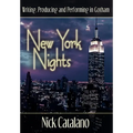 New York Nights: Performing, Producing and Writing in Gotham