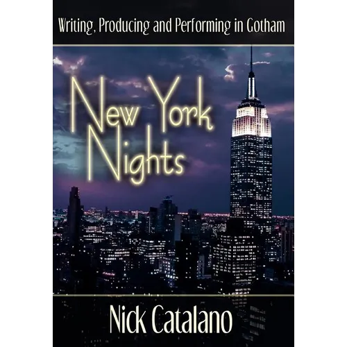 New York Nights: Performing, Producing and Writing in Gotham