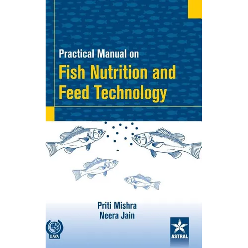 Practical Manual on Fish Nutrition and Feed Technology