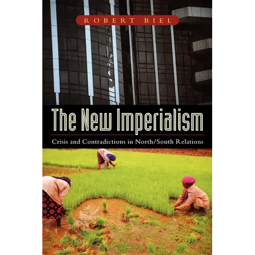 The New Imperialism: Crisis and Contradictions in North/South Relations