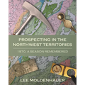 Prospecting in the Northwest Territories: 1970, A Season Remembered