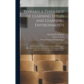 Toward a Typology of Learning Styles and Learning Environments: An Investigation of the Impact of Learning Styles and Discipline Demands on the Academ