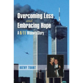 Overcoming Loss and Embracing Hope: A 9/11 Widow's Story