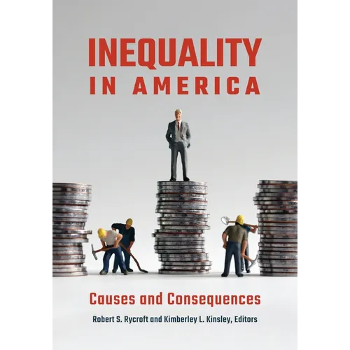 Inequality in America: Causes and Consequences