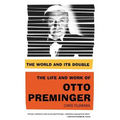 The World and Its Double: The Life and Work of Otto Preminger