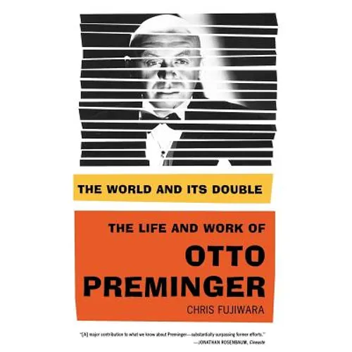 The World and Its Double: The Life and Work of Otto Preminger