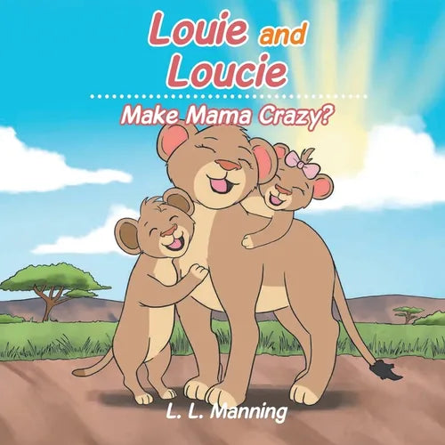 Louie and Loucie: Make Mama Crazy?