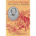 Lee's Young Artillerist: William R.J. Pegram