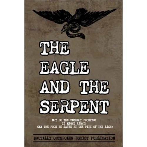 The Eagle and The Serpent: Why do the Ungodly Prosper?