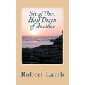Six of One, Half Dozen of Another: (Stories & Poems)