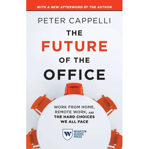 The Future of the Office, with a New Afterword by the Author: Work from Home, Remote Work, and the Hard Choices We All Face