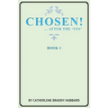 Chosen!: ...After the Yes