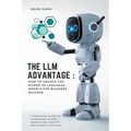 The LLM Advantage: How to Unlock the Power of Language Models for Business Success