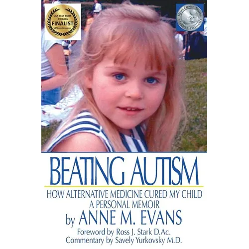 Beating Autism: How Alternative Medicine Cured My Child