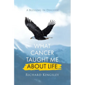 What Cancer Taught Me About Life: A Blessing in Disguise