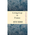 Living it up in France: A love of travel, adventure and good wine