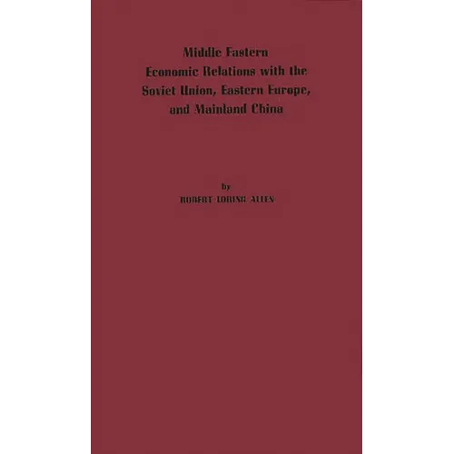 Middle Eastern Economic Relations with the Soviet Union, Eastern Europe, and Mainland China