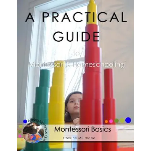 A PRACTICAL GUIDE to Montessori & Homeschooling - Montessori Basics