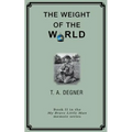 The Weight of the World: An orpahan's inspirational journdy from the dark side to a life of hope