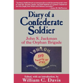 Diary of a Confederate Soldier: John S. Jackman of the Orphan Brigade