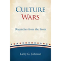 Culture Wars: Dispatches from the Front