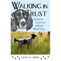 Walking in Trust: Lessons Learned with My Blind Dog