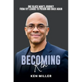 Becoming Ken: One Black Man's Journey From Ivy League to Prison and Back Again