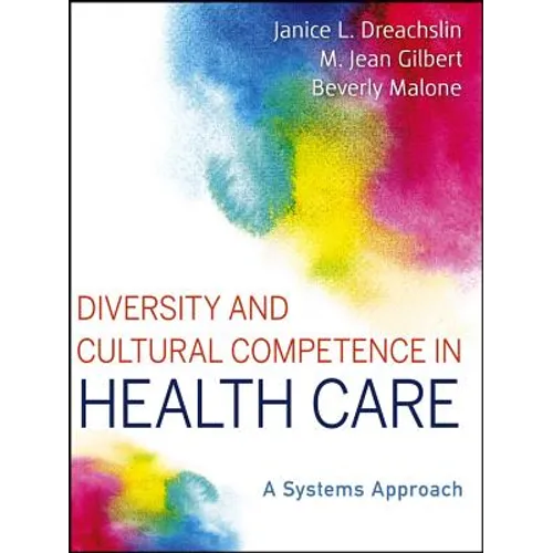 Diversity and Cultural Competence in Health Care: A Systems Approach