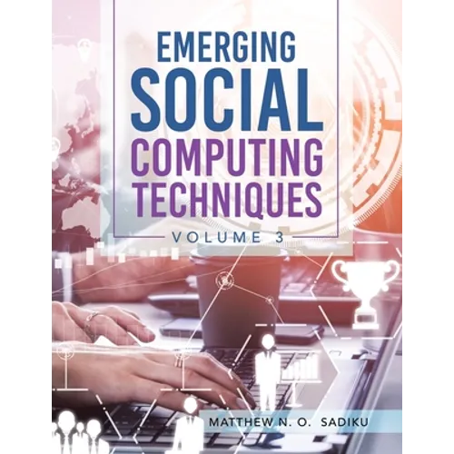 Emerging Social Computing Techniques: Volume 3