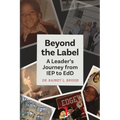 Beyond the Label: A Leader's Journey from IEP to EdD