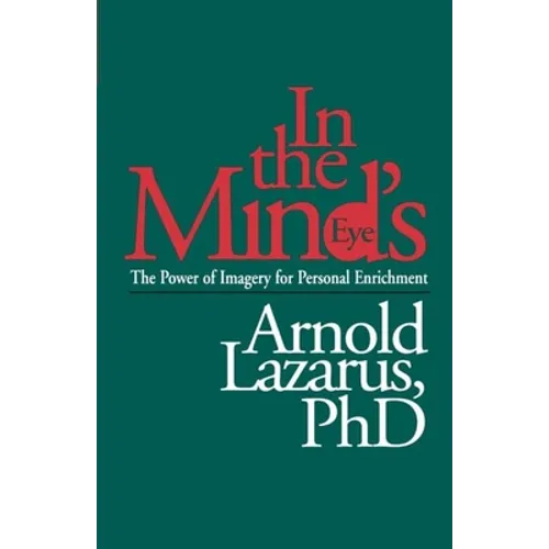 In the Mind's Eye: The Power of Imagery for Personal Enrichment